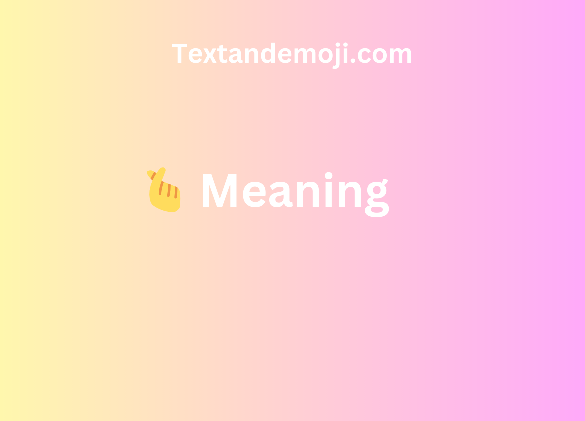 🫰 Meaning