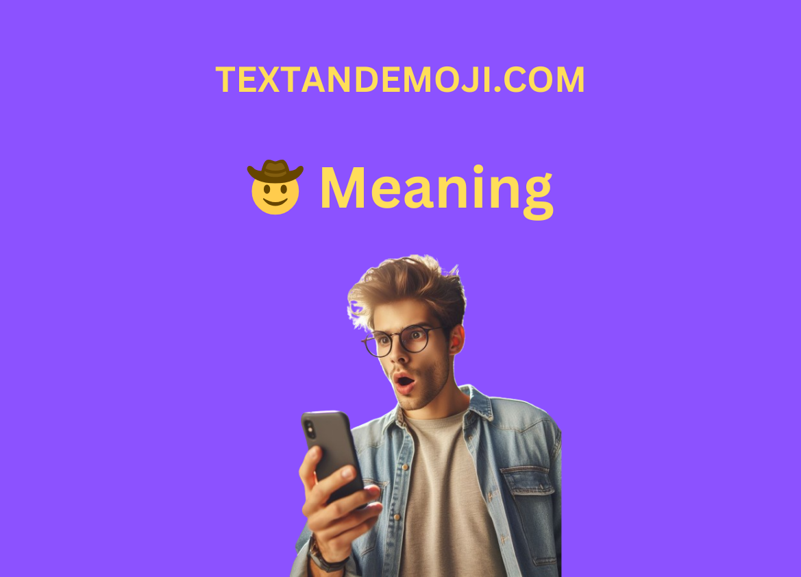 🤠 Meaning